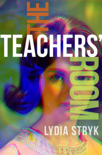 Lydia Stryk — The Teachers' Room