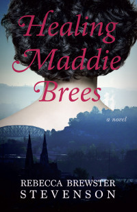 Stevenson, Rebecca Brewster — Healing Maddie Brees