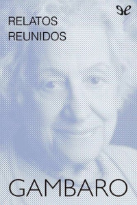 Griselda Gambaro — Relatos reunidos