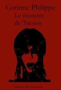 Philippe Corinne — Le monstre de Tucson