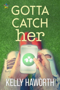 Kelly Haworth — Gotta Catch Her