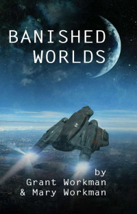 Workman Grant; Workman Mary — Banished Worlds