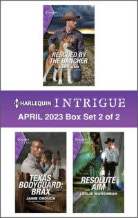 Barb Han; Janie Crouch; Leslie Marshman — Harlequin Intrigue April 2023--Box Set 2 of 2
