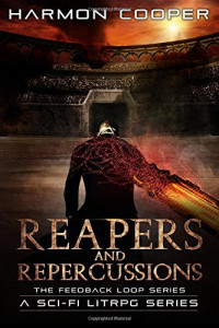 Harmon Cooper — Reapers and Repercussions - The Feedback Loop, Book 4