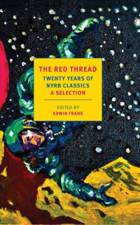 Edwin Frank (Editor) — The Red Thread: Twenty Years of NYRB Classics