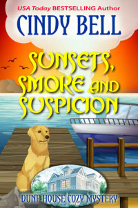 Cindy Bell — Sunsets, Smoke and Suspicion (Dune House Mystery 24)