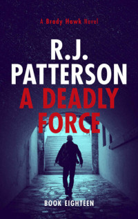 Jack Patterson; R.J. Patterson — A Deadly Force