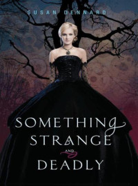 Dennard Susan — Something Strange and Dealy