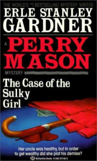 Gardner, Erle Stanley — The Case of the Sulky Girl