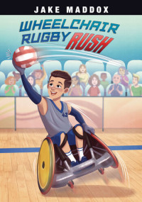 Jake Maddox — Wheelchair Rugby Rush