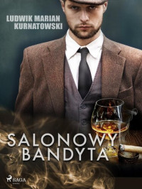 Ludwik Marian Kurnatowski — Salonowy bandyta
