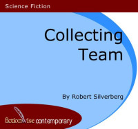 Silverberg Robert — Collecting Team