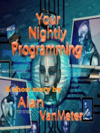 VanMeter Alan — Your Nightly Programing