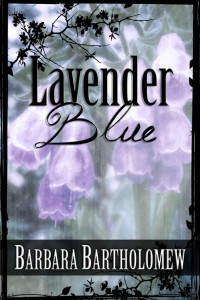 Bartholomew Barbara — Lavender Blue: A Time Travel Romance
