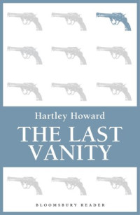 Hartley Howard — The Last Vanity