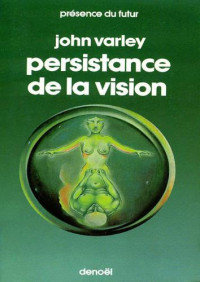 John Varley — Persistance de la vision