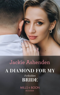 Jackie Ashenden — A Diamond for My Forbidden Bride