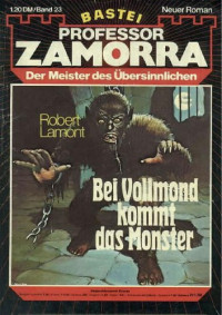 Friedrichs Holger; Lamont Robert — Bei Vollmond kommt das Monster