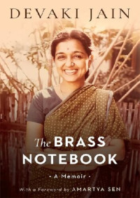 Devaki Jain — The Brass Notebook: A Memoir