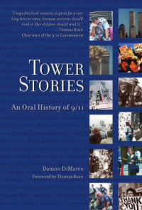 DiMarco Damon — Tower Stories: An Oral History of 9-11 (2e)