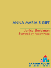 Shefelman Janice — Anna Maria's Gift