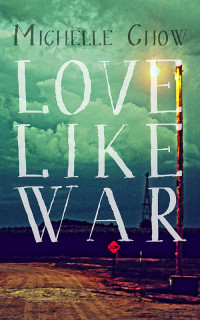 Chow Michelle — Love Like War