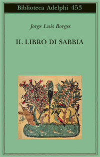 Jorge L. Borges, Tommaso Scarano (editor) — Il libro di sabbia