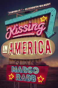 Margo Rabb — Kissing in America