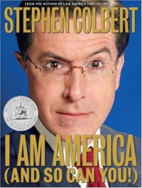 Colbert Stephen — I Am America (And So Can You!)