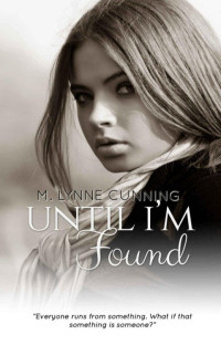 Cunning, M Lynne — Until I'm Found