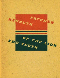 Patchen Kenneth — The Teeth of the Lion