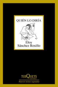 Eloy Sánchez Rosillo — Quién lo diría