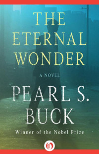Buck, Pearl S — The Eternal Wonder