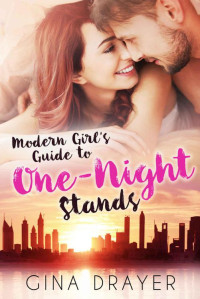 Drayer gina — Modern Girl's Guide to One-Night Stands