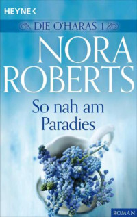Roberts Nora — So nah am Paradies
