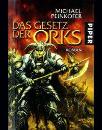 Peinkofer Michael — Das Gesetz der Orks