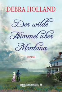 Holland Debra — Der wilde Himmel über Montana