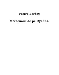 Barbet Pierre — Mercenarii de pe Rychna