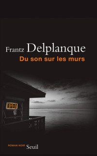 Delplanque Frantz — Du son sur les murs