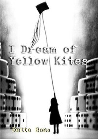 Retta Bono — I Dream of Yellow Kites