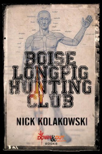 Nick Kolakowski — Boise Longpig Hunting Club, Book 1
