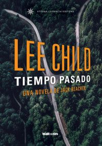 Lee Child — Tiempo pasado: Una novela de Jack Reacher