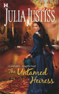 Justiss Julia — The Untamed Heiress