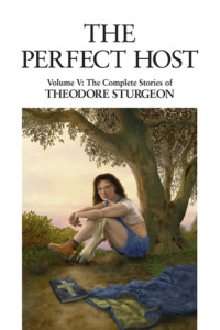 Theodore Sturgeon — The Perfect Host (Volumen V: The Complete Stories of Theodore Sturgeon)