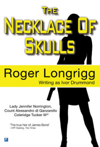 Roger Longrigg: (Writing as Ivor Drummond) — The Necklace of Skulls