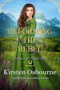 Kirsten Osbourne — Reforming the Rebel (Cowboys and Angels Book 14)