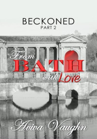 Aviva Vaughn — Beckoned, Part 2: From Bath with Love