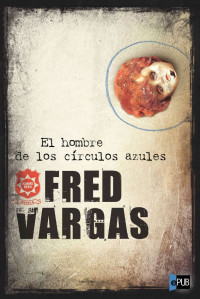 Vargas Fred — El hombre de los círculos azules