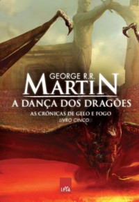 Martin, George R R — A Dança dos Dragões