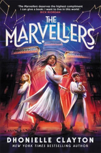 Dhonielle Clayton — The Marvellers: the bestselling magical fantasy adventure